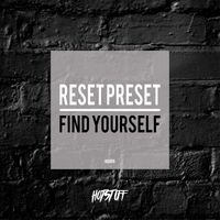 Reset Preset - Find Yourself