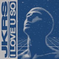 JKRS - I Love U So