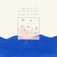 Amylie - Au​-​delà de la marée (la mère et le père et leur petit)