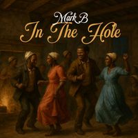 Mark B - In The Hole