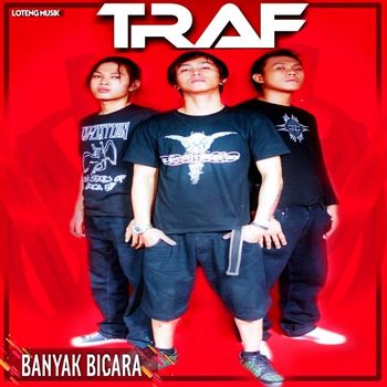 Traf - Banyak Bicara