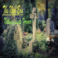 The New Era - Nothing Lasts Forever