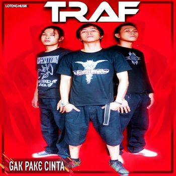 Traf - Ga Pake Cinta