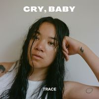 TRACE - Cry, Baby