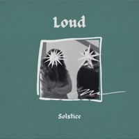 Solstice - Loud