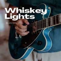 Blue Man - Whiskey Lights