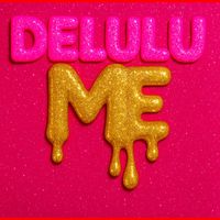 ME - Delulu