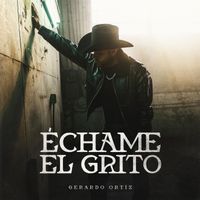 Gerardo Ortiz - Échame el Grito