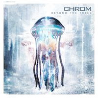CHROM - Beyond The Trees