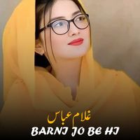 Ghulam Abbas - Barni Jo Be Hi