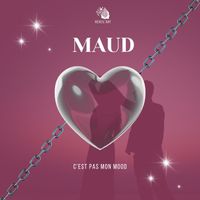 Maud - PAS MON MOOD