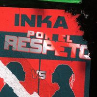 Inka - POR EL RESPETO