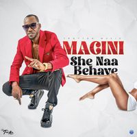 Macini - She Naa Behave (Explicit)