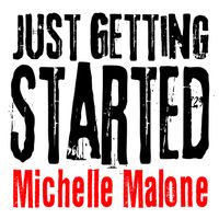 Michelle Malone - Just Getting Started