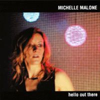 Michelle Malone - Hello Out There