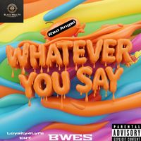 Red angel - Whatever You Say (Explicit)