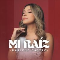 Darlene Castro - Mi Raíz (En Vivo) (Explicit)