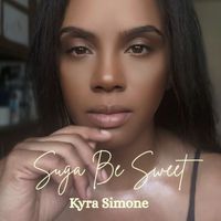 Kyra Simone - Suga Be Sweet