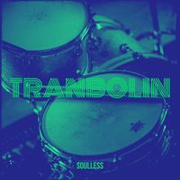 Soulless - Tranbolin (Explicit)