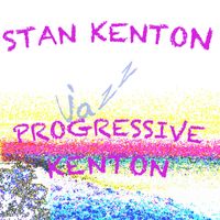 Stan Kenton - Progressive Kenton