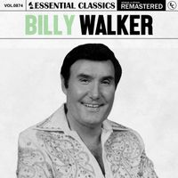 Billy Walker - Essential Classics, Vol. 874: Billy Walker
