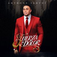 Anthony Santos - A Fuerza de Dolor (Explicit)