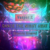 VESPER X - Dance the Night Away (Electric Groove)
