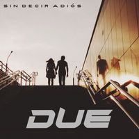 Due - Sin Decir Adiós