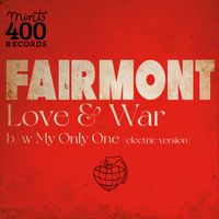 Fairmont - Love & War b/w My Only One (Electric Version)