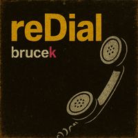 Bruce K - reDial (Explicit)