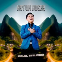 Miguel Estuardo - Hay Un Hogar