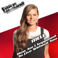 MELL - How Am I Supposed To Live Without You (From The Voice Of Holland 5)
