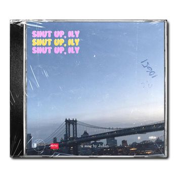 Julian - Shut Up, Ily