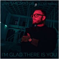 Jan Smigmator, Julius Baroš - I’m Glad There Is You