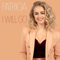 PATRICIA - I Will Go