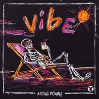Seeing Double - Vibe