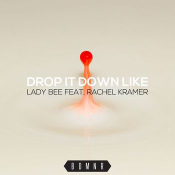 Lady Bee - Drop It Down Like (Club Edit)