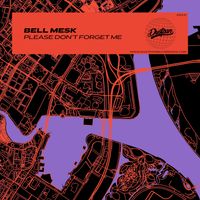 Bell Mesk - Please Don't Forget Me