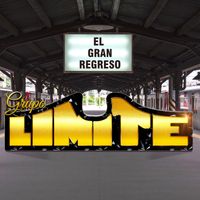 grupo limite - EL GRAN REGRESO (Explicit)