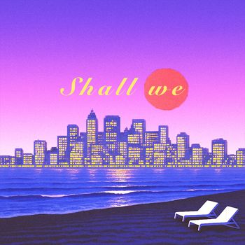 JA - Shall we
