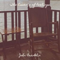 John Franklin - The Essence of Feelings