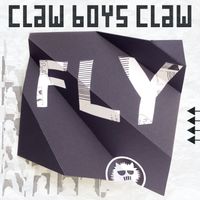 Claw Boys Claw - Fly