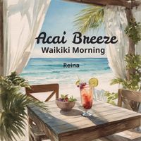 Reina - Acai Breeze – Waikiki Morning