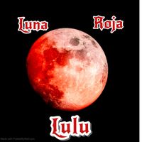 LuLu - LUNA ROJA (Explicit)