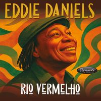 Eddie Daniels - Rio Vermelho