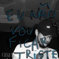 MAIA - Eu não vou ficar triste