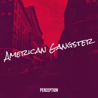 Perception - American Gangster (Explicit)