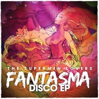 The Supermen Lovers - Fantasma Disco