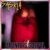 Saskia - Daunte's Gospel (Explicit)