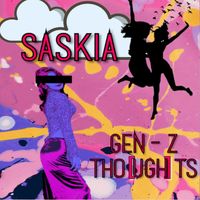 Saskia - Gen-Z Tho(ugh)ts (Explicit)